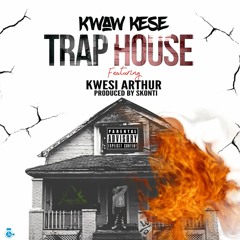 Kwaw Kese- Trap House Ft Kwesi Arthur Prod By Skonti Again