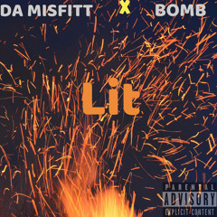Lit ft Bomb