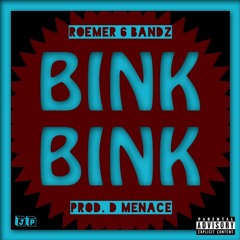 Bink Bink [Prod. D Menace]