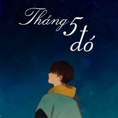 Tháng 5 Đó - P4