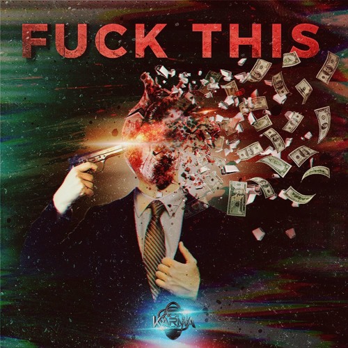 Karma - Fuck This