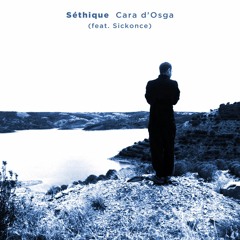 Séthique - Cara d'Osga (feat. Sickonce)