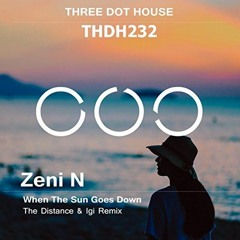 Zeni N - When The Sun Goes Down (The Distance & Igi Remix)