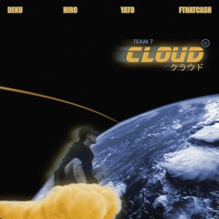 Cloud (prod. Team 7 x fthatcash)