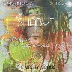 Darkhan Juzz & De Lacure & The Kitchen Songs - Shabyt kelse