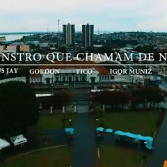 O Monstro Que Chamam De Norte - Matheus Jay, Gordo,TicoOri, Igor Muniz & S Preto (Prod. Daluz)