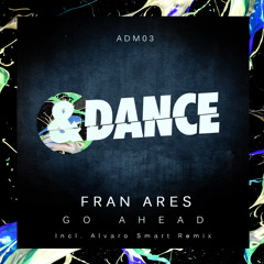 Fran Ares - Go Ahead (Alvaro Smart Remix)