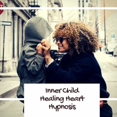 Inner Child Healing Heart Hypnosis Recording