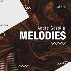 Andre Gazolla - Melodies #002