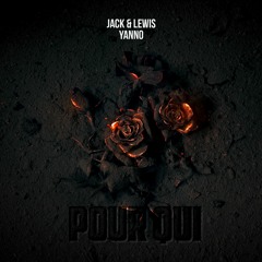 Jack & Lewis, Yanno - Pour Qui