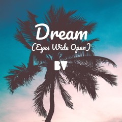 Dream (Eyes Wide Open)