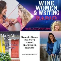 Wine Women & Writing: NYTB Mary Alice Monroe & BEACH HOUSE REUNION