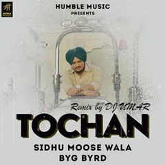 Tochan - sidhu mossewala - dhol mix - remix - DJ UMAR  - Latest Punjabi Songs 2018