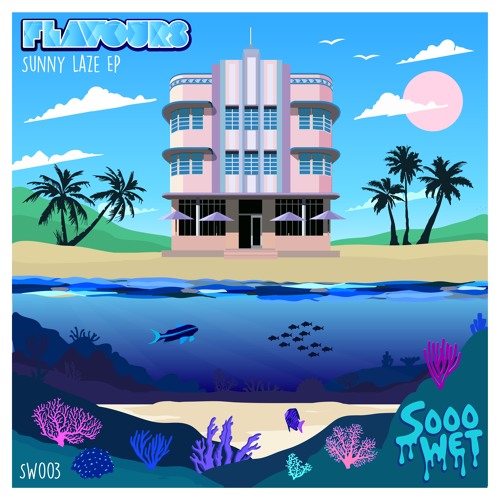 Flavours - Sunny Laze [Sooo WET]