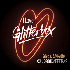 JORDI CARRERAS - I Love Glitterbox Mixed by Jordi Carreras