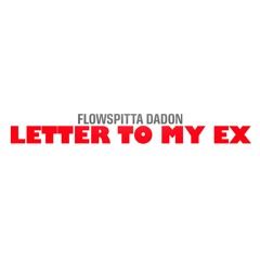 Letter To My Ex