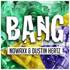 Nowaxx & Dustin Hertz - Bang (Radio Mix) [OUT NOW]