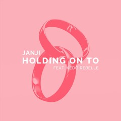 Janji - Holding On To (feat. Kédo Rebelle)[Free Download]