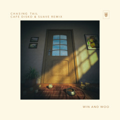 Win and Woo - Chasing Tail (Cafe Disko & Suave Remix)