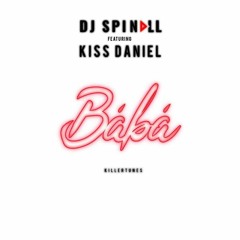 DJ Spinall ft Kiss Daniel - Baba