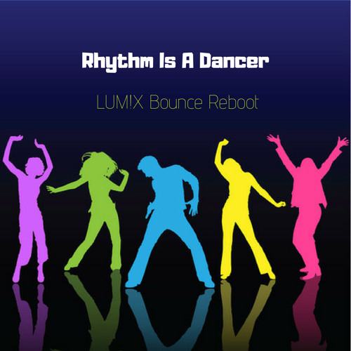Stream Rhythm Is A Dancer [LUM!X Bounce Reboot] ***Free Download*** by  LUM!X | Listen online for free on SoundCloud