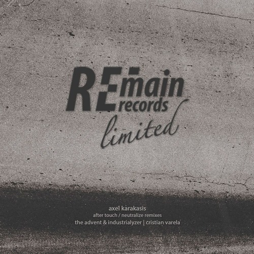 Premiere: Axel Karakasis "After Touch" (The Advent & Industrialyzer Remix) - Remain Records