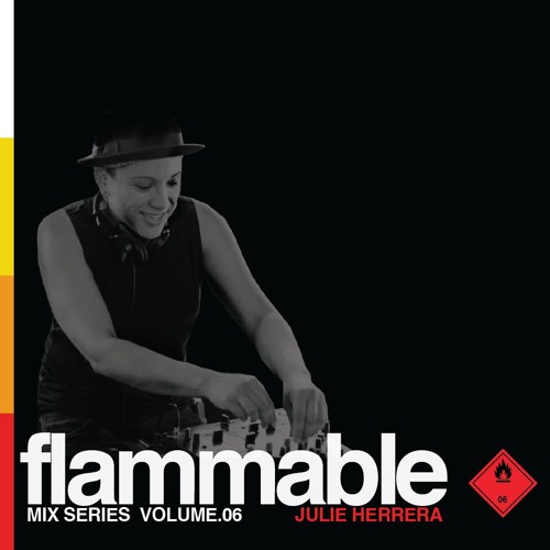 Flammable Mix Series 06 : Julie Herrera