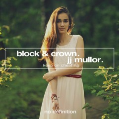 Block & Crown & JJ Mullor - Keep on Cheating