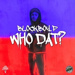 BlockBoy P - Who Dat (Prod by LondnBlue)