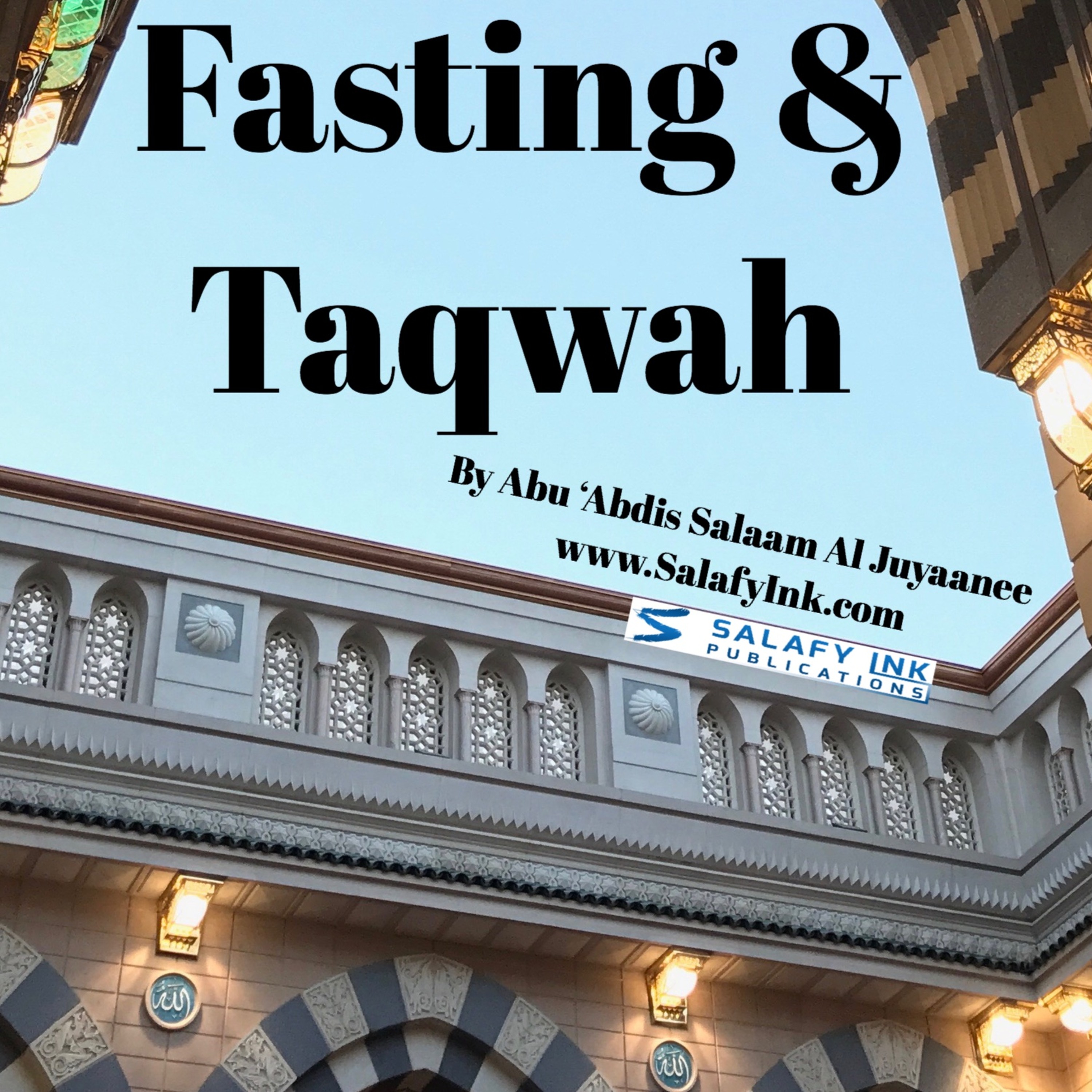 Fasting & Taqwah By Abu ‘Abdis Salaam Al Juyaanee episode artwork