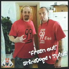 Fresh Out - ShineDope & Tytus