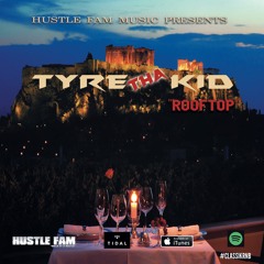 Tyre Tha Kid - Rooftop