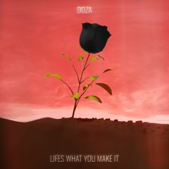 LIFE'S WHAT YOU MAKE IT (Prod.Masked Man)