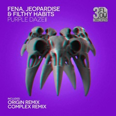 Fena & Jeopardize & Filthy Habits - Purple Daze ( Complex Remix )