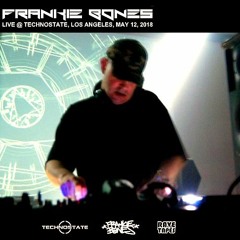 FRANKIE BONES - LIVE @ TECHNOSTATE / LOS ANGELES / MAY 12, 2018
