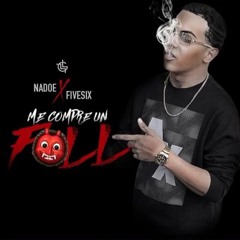 Nadoe - Me Compre Un Full Ft FIVESIX