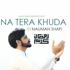 Na Tera Khuda by Nauman Shafi | Najam Sheraz