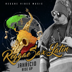 Jahricio "Rise Up" | Reggae Sax Latin |
