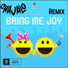 Bring Me Joy (Chavalo Remix)