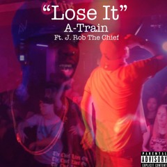 5. Lose It (feat. J.Rob The Chief)