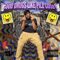 GOOD DRUG$ LIKE PILL COSBY(prod. funeral)