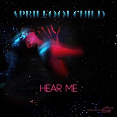 AprilFoolChild - Hear Me (produced by Trigo Fare)