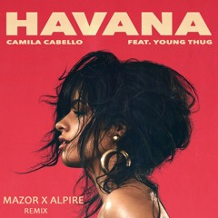Camila Cabello - Havana (Mazor X Alpire Remix)[ FREE FLP]