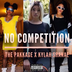 No Competition ft. Kylah Shanae (Prod by. Wemadeitbracy)