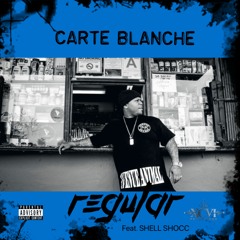 Carte Blanche - Regular Feat. Shell Shocc (Prod. Noni Antonio)