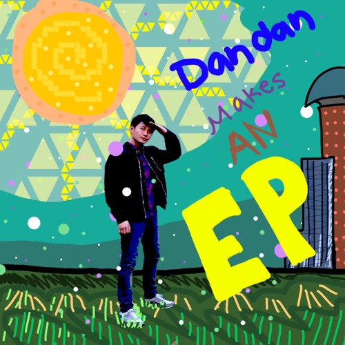Dandan Makes An EP