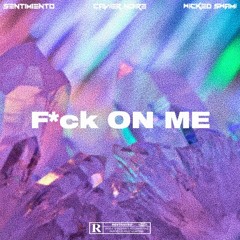F*CK ON ME (sentimiento ft wicked swami)
