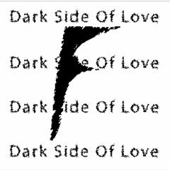 Dark Side Of Love