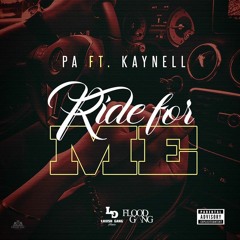 P.A. X Kaynell - Ride For Me