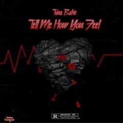 Tell Me How You Feel